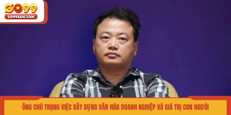 ong-chu-trong-viec-xay-dung-van-hoa-doanh-nghiep-va-gia-tri-con-nguoi